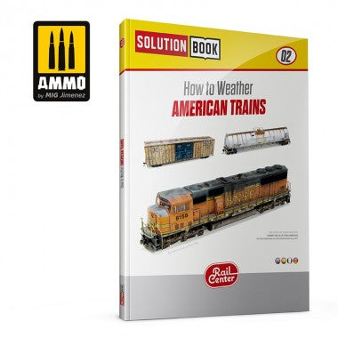 AMMO RAIL CENTER SOLUTION BOOK 02 - How to Weather American Trains (English, Castellano, Français, Deutch) 1301